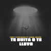 Te Quita o Te Llevo (Explicit) - forty five music&angel graph