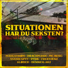 Har du seksten? (Explicit) - Situationen&Mahlstrøm&Drachmann&Svend Spyt&MC BenG&PTDK&6løber&Frekvænz&Denneslakz&Frederik Drachmann&Alexander Nyeland&Benjamin Egeberg&Dennis Hansen&Peter Kristiansen&Sonny Rahbek&Søren Thielsen