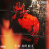 Do or Die - Kweku Smoke