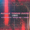 Aunque Tengas Dueño (Remix) - DJ Pupo Beats&Richard NRG&Thombs