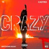 CRAZY (Explicit) - BEATDOWN MUSIC&Castro&K G&1K