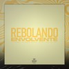 Rebolando Envolvente (Explicit) - Dj Dédda&Dj André Mendes&MC RD&MC ZKW