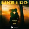 Like I Do - Lupage&Bahni&AiZe&Aniello Principe&Andrea Albani&Askar Tankibayev