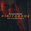 Piriyaadhe(feat. Caleb John Sharuja Muru & MJ Melodies) - Maadesh Music