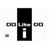 DO LIKE I DO (feat. Pretty Cute SA) - Jayy Saucer2.0&Pretty Cute SA