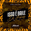 Isso É Baile de Favela (Explicit) - DJ KIRIN&Mc Nego Jô&Mc Vick