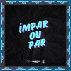 ÍMPAR OU PAR (Explicit) - Dj Salva&Silva MC