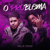 O Problema - Gaab&Mc Caverinha&Murillo e LT no Beat