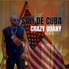 Sali de Cuba - Crazy Duany