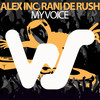 My Voice - Alex Inc&Rani De Rush