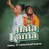 Hata kama (feat. Kelechi africana) - Maby&Kelechi Africana