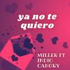 Ya No Te Quiero - Miller Andrez&INDIO CANGRI&DJ Demoledor