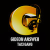 Gideon Answer - Taxi Gang
