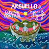 Losing Control(feat. Dro X Yani & YE¥O) - Arguello&Dro X Yani&YE¥O