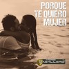 Porque Te Quiero Mujer - Andres Caballero