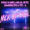 Nick of Time - Jose Elenko&ITO-G&Carlos Ortiz&Sugarmaster