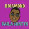 Baila Shatta - R DIAMOND