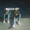 Better Off - Nasty Boys