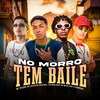 No Morro Tem Baile (Explicit) - MC RESTRITO ORIGINAL&MC Pessoa&DjCabelinho Do Batô&U Henrique