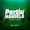 PARTIU PRO MANDELA (Explicit) - Mc Gudan&Mini DJ