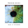 Închid ochii - Razi&Thianna