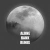 ALONE (完整版|Hank Remix) - Hank&Marshmello