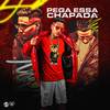 Pega Essa Chapada (Explicit) - Dj Wallace Nk&DJ Japa NK&MC Yuri&Mano Tralha