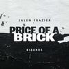 Price Of A Brick (feat. Bizarre) (Explicit) - Jalen Frazier&Foul Mouth&Bizarre