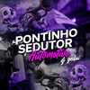 Pontinho Sedutor: Automotivo (Explicit) - DJ Gedai&MC Danny&mc Jajau&MC GW