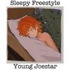 Sleepy Freestyle (Explicit) - Young Joestar