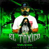 El Toxico (Explicit) - YAKUZAWA