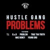 Problems (Explicit) - Hustle Gang&T.I.&B.o.B&Baby Fat 小乐团错误&Trae Tha Truth&Mac Boney&Young Dro