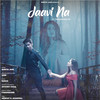 Jaavi Na - Shriya Jain&Mohammed Ali&Abir