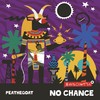 No Chance (Explicit) - Pea The Goat