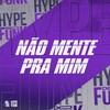Não Mente pra Mim (Explicit) - Mc Pett&mc larissa&Dj Xavinho