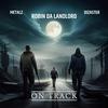 On Track (feat. Dizaster) - Metalz&Robin Da Landlord&Dizaster