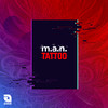 Tattoo (Radio Edit) - M.A.N