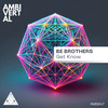 Get Know (Original Mix) - Be Brothers