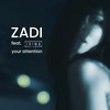 Your Attention - Zadi&Irina Flow&Diana Rubinescu&Marius Moga&Irina Florea