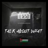 TALK ABOUT WHAT - Deeb&Saif Eldeeb