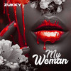 MY WOMAN (Explicit) - Zukky&TEDDY WISS MANI