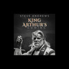 King Arthur's Coming - STEVE ANDREWS