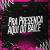 Pra Presença Aqui do Baile (Explicit) - Baile do Sheik&MC Boka