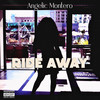 Ride Away (Explicit) - Angelic Montero