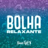 Bolha Relaxante (Explicit) - DJ LKS 067&mc larissa&FreesTyle Sounds&MC GW