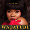 Watatubu - Rosa Ree&Rosary Robert Iwole