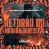 Retorno do Magrão Agressivo (Explicit) - DJ Caio Renam&&DJ Kakuzu