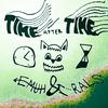Time After Time - Emuh&RaLs