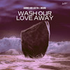 Wash Our Love Away - Hanno&Justin J. Moore&Hanno Lohse