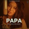 Papa - Tony Kakkar&Neha Kakkar